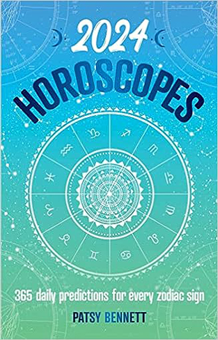 2024 Horoscopes - 365 Daily Predictions for Every Zodiac Sign